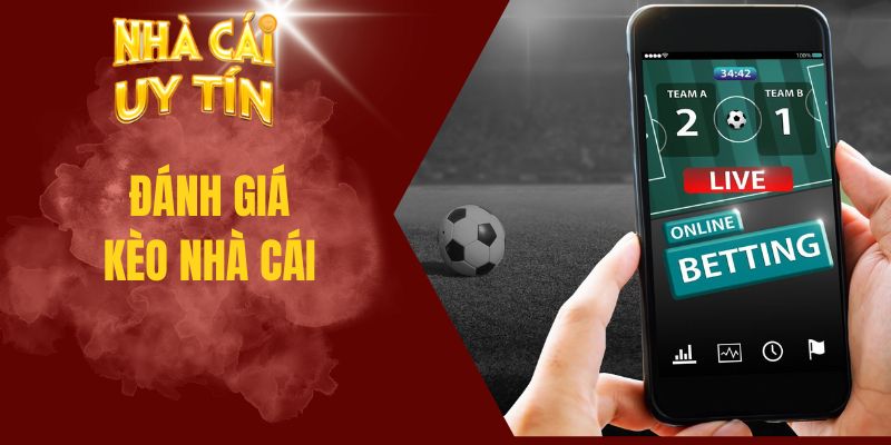 đánh giá kèo nhà cái